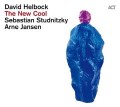 DAVID HELBOCK SEBASTIAN STUDNITZKY ARNE JANSEN - THE NEW COOL (2021) - LP ACT MUSIC 180GR SIFIR PLAK