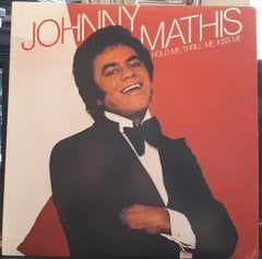 JOHNNY MATHIS - HOLD ME, THRILL ME, KISS ME (1977) - PLAK 2.EL