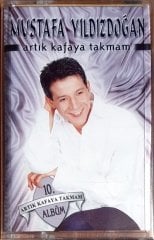 MUSTAFA YILDIZDOĞAN - ARTIK KAFAYA TAKMAM (2002) - KASET MYD MÜZİK SIFIR