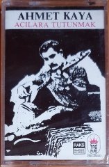 AHMET KAYA - ACILARA TUTUNMAK - KASET TAÇ SIFIR