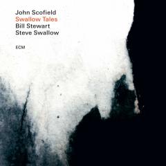 JOHN SCOFIELD STEVE SWALLOW BILL STEWART - SWALLOW TALES (2020) - LP ECM RECORDS SIFIR PLAK