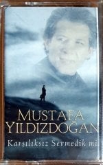 MUSTAFA YILDIZDOĞAN - KARŞILIKSIZ SEVMEDİK Mİ - KASET MYD MÜZİK SIFIR