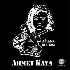 AHMET KAYA - AĞLAMA BEBEĞİM (1985) - LP 2024 BASIM SIFIR PLAK
