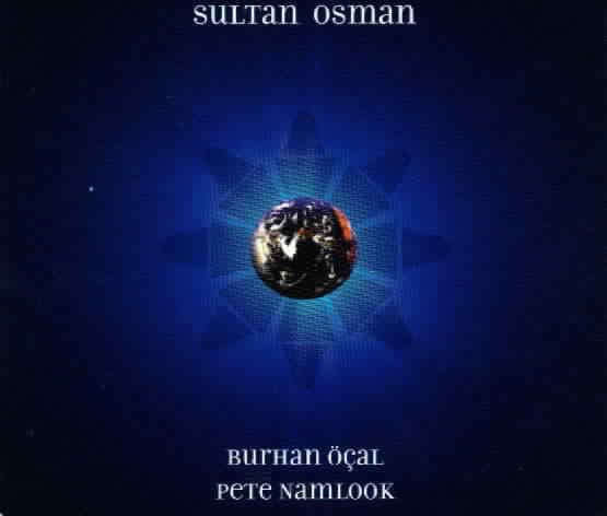 BURHAN ÖÇAL PETE NAMLOOK - SULTAN OSMAN (2001) - CD DIGIPACK SIFIR
