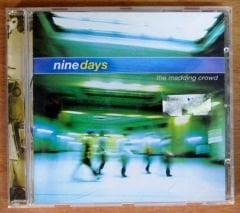NINEDAYS - THE MADDING CROWD CD 2.EL