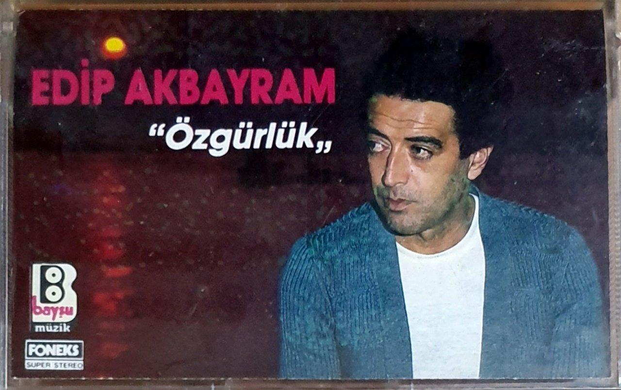 EDİP AKBAYRAM - ÖZGÜRLÜK (1988) - KASET BAYŞU MÜZİK SIFIR