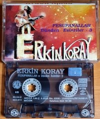 ERKİN KORAY - FESUPANALLAH / DÜNDEN ESİNTİLER 3 - KASET MEGA MÜZİK 2.EL