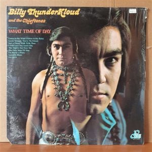 BILLY THUNDERKLOUD AND THE CHIEFTONES - WHAT TIME OF THE DAY (1975) - LP DÖNEM BASKISI SIFIR PLAK