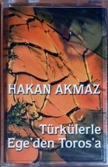 HAKAN AKMAZ - TÜRKÜLERLE EGE'DEN TOROS'A (2002) - KASET GLOBAL MÜZİK SIFIR