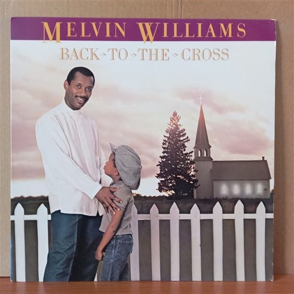 MELVIN WILLIAMS – BACK TO THE CROSS (1988) - LP 2.EL PLAK