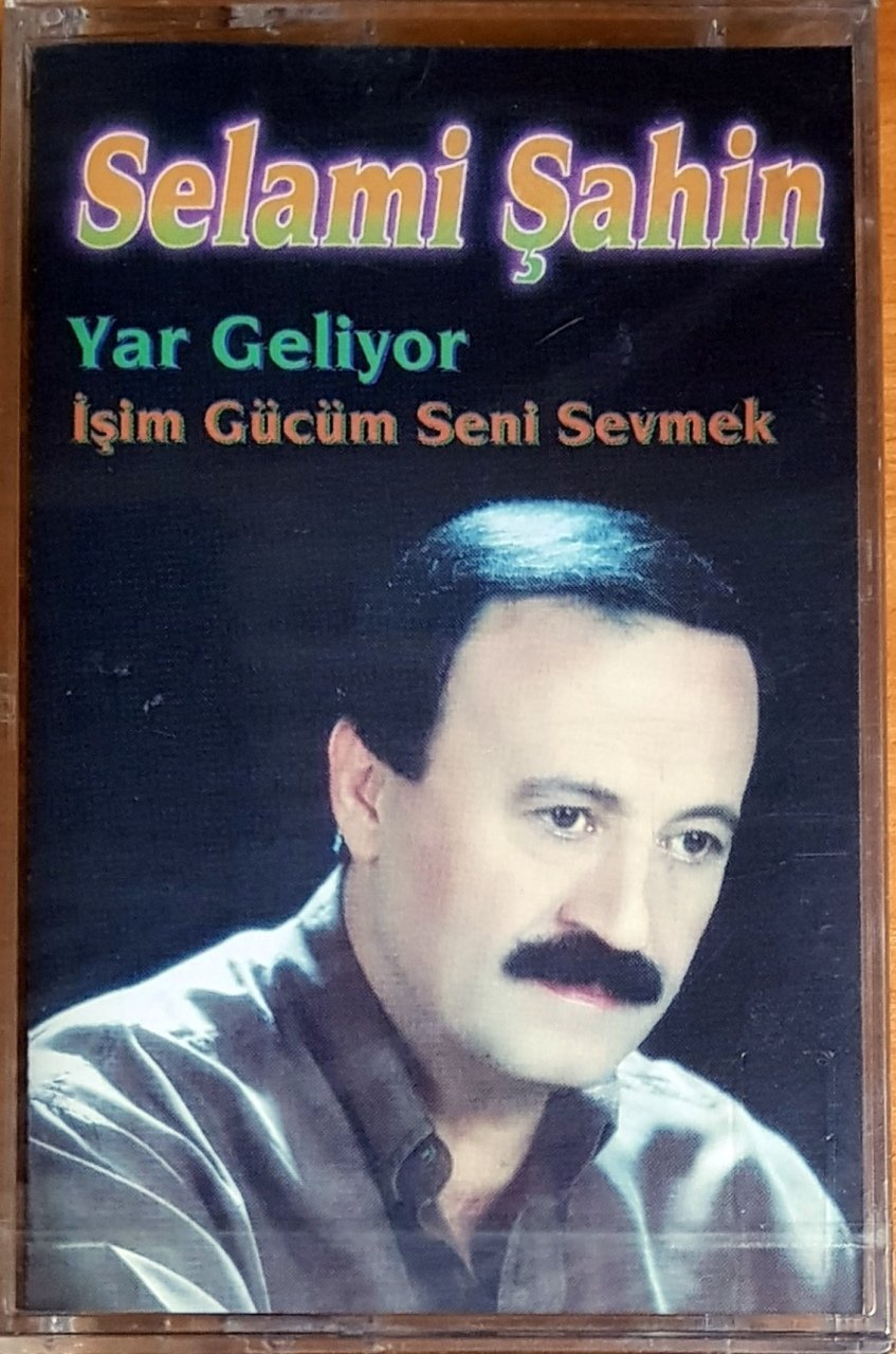 SELAMİ ŞAHİN - YAR GELİYOR / İŞİM GÜCÜM SENİ SEVMEK - KASET LİDER MÜZİK SIFIR