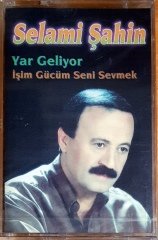 SELAMİ ŞAHİN - YAR GELİYOR / İŞİM GÜCÜM SENİ SEVMEK - KASET LİDER MÜZİK SIFIR