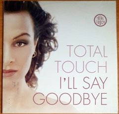 TOTAL TOUCH - I'LL SAY GOODBYE (1998) - CD SINGLE 2.EL