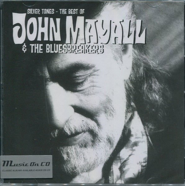 JOHN MAYALL & THE BLUESBREAKERS – SILVER TONES - THE BEST OF (1998) - CD 2021 REISSUE COMPILATION ALBUM AMBALAJINDA SIFIR