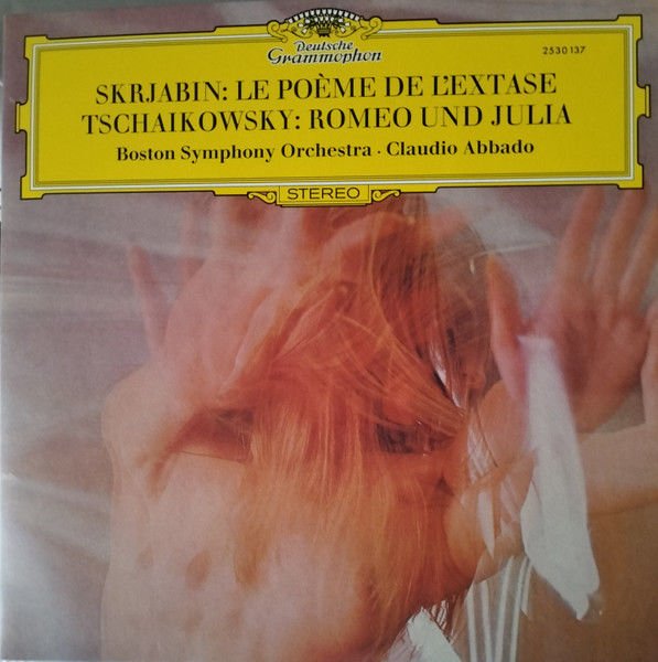 SCRIABIN / TCHAIKOVSKY - LE POÈME DE L'EXTASE / ROMEO UND JULIA , CLAUDIO ABBADO (1971) - LP 2025 DEUTSCHE GRAMMOPHON SIFIR PLAK