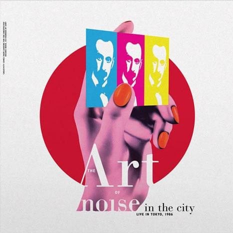 THE ART OF NOISE – NOISE IN THE CITY (LIVE IN TOKYO, 1986) (2021) - CD 2021 LIVE ALBUM AMBALAJINDA SIFIR
