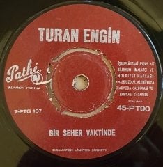 TURAN ENGİN - BİR SEHER VAKTİNDE / TÜRKMEN KIZI - 7'' 45 DEVİR KAPAKSIZ PATHE 2.EL