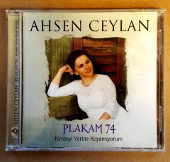 AHSEN CEYLAN - PLAKAM 74 / KİMSEYİ YERİNE KOYAMIYORUM (2014) - CD KARADENİZ BARTIN 2.EL