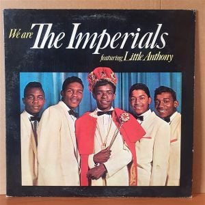 LITTLE ANTHONY & THE IMPERIALS - WE ARE THE IMPERIALS (1981) - LP 2.EL PLAK