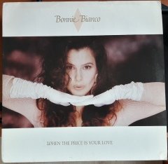 BONNIE BIANCO - WHEN THE PRICE IS YOUR LOVE (1988) - 12'' MAXI SINGLE PLAK 2.EL