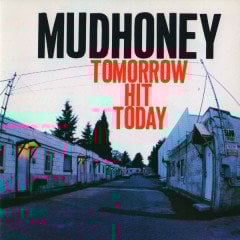 MUDHONEY - TOMORROW HIT TODAY (1998) - CD 2.EL
