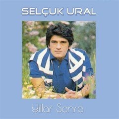 SELÇUK URAL - YILLAR SONRA (1985) - SIFIR PLAK