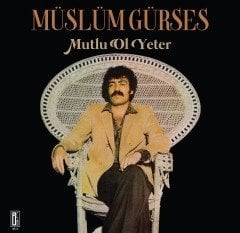 MÜSLÜM GÜRSES - MUTLU OL YETER (1981) - LP 2017 EDİSYONU SIFIR PLAK