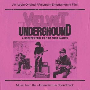 VELVET UNDERGROUND (A DOCUMENTARY FILM BY TODD HAYNES) MUSIC FROM THE MOTION PICTURE SOUNDTRACK (2021) 2XLP SIFIR PLAK