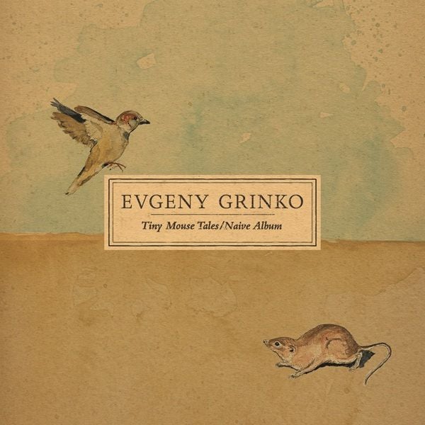 EVGENY GRINKO - TINY MOUSE TALES (2018) / NAIVE (2019) - CD 2024 EDITION DIGIPACK AMBALAJINDA SIFIR