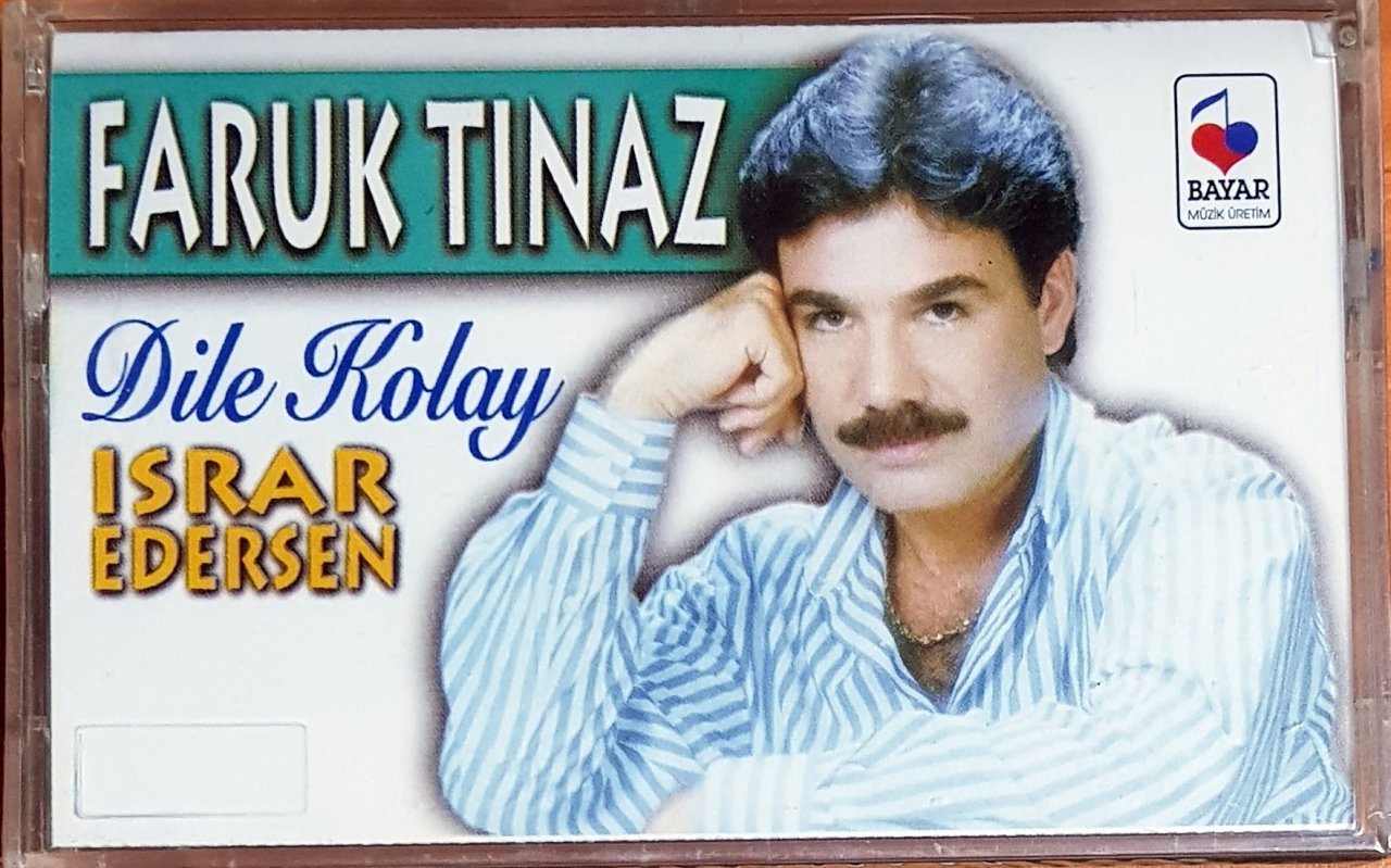 FARUK TINAZ - DİLE KOLAY / ISRAR EDERSEN (1994) - KASET SIFIR