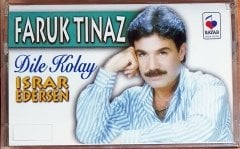FARUK TINAZ - DİLE KOLAY / ISRAR EDERSEN (1994) - KASET SIFIR