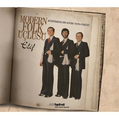 MODERN FOLK ÜÇLÜSÜ - ELİF / MÜZİĞİMİZDE BİR DOĞRU NOTA ÖYKÜSÜ - CD SIFIR