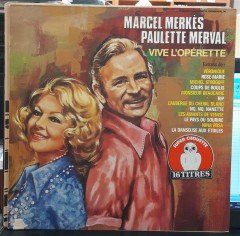 MARCEL MERKÈS & PAULETTE MERVAL - VIVE L'OPÉRETTE (1983) - PLAK 2.EL