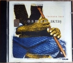 OSMAN AKTAŞ - İNCEDEN İNCE (2001) KALAN MÜZİK CD 2.EL