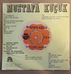 MUSTAFA KÜÇÜK - DERTLER BENİM ARKADAŞIM / UNUTAMAM SENİ - 7'' 45 DEVİR KAPAKLI HEY PLAK 2.EL