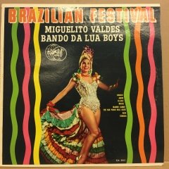 MIGUELITO VALDES BANDO DA LUA BOYS - BRAZILIAN FESTIVAL 1963 2.EL PLAK