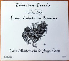 TEBRİZ'DEN TOROS'A - FROM TABRIZ TO TAURUS / CAVİT MURTEZAOĞLU & FERYAL ÖNEY CD 2.EL