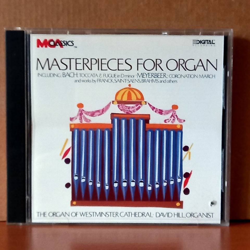 DAVID HILL – MASTERPIECES FOR ORGAN - THE ORGAN OF WESTMINSTER CATHEDRAL / BACH, MEYERBEER, FRANCK, SAINT-SEANS, BRAHMS, LISZT (1986) - CD 2.EL