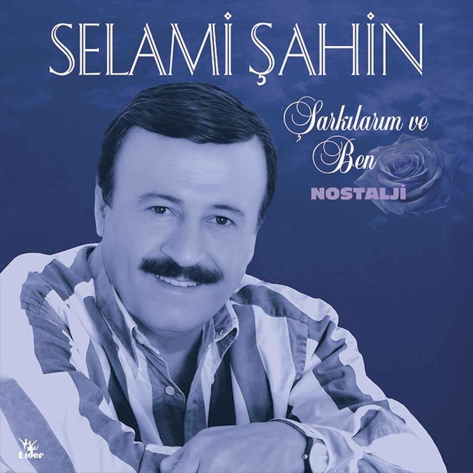 SELAMİ ŞAHİN - ŞARKILARIM VE BEN / NOSTALJİ (2025) - LP SENİNLE BAŞIM DERTTE , TAPILACAK KADINSIN  SIFIR PLAK