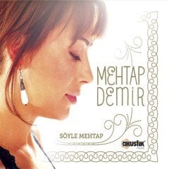 MEHTAP DEMİR - SÖYLE MEHTAP (2012) - CD SIFIR