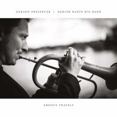 GERARD PRESENCER & DANISH RADIO BIG BAND - GROOVE TRAVELS (2016) - CD 2.EL