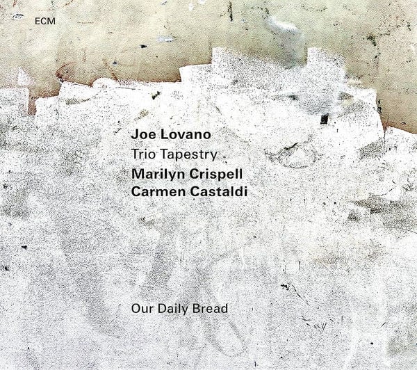 JOE LOVANO TRIO TAPESTRY - OUR DAILY BREAD (2023) / MARILYN CRISPELL CARMEN CASTALDI - LP ECM RECORDS SIFIR PLAK