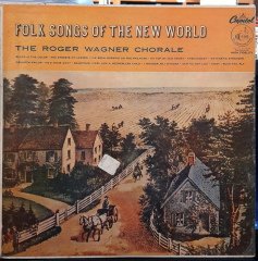 FOLK SONGS OF THE NEW WORLD - THE ROGER WAGNER CHORALE - PLAK 2.EL