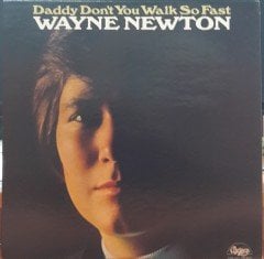 WAYNE NEWTON - DADDY DON'T YOU WALK SO FAST - PLAK 2.EL