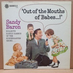 OUT OF THE MOUTHS OF BABES / SANDY BARON - LP 2.EL PLAK