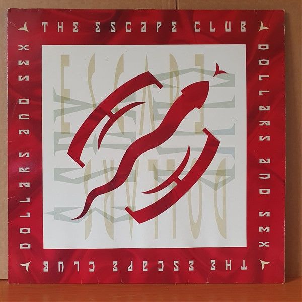 THE ESCAPE CLUB - DOLLARS AND SEX (1991) - LP 2.EL PLAK