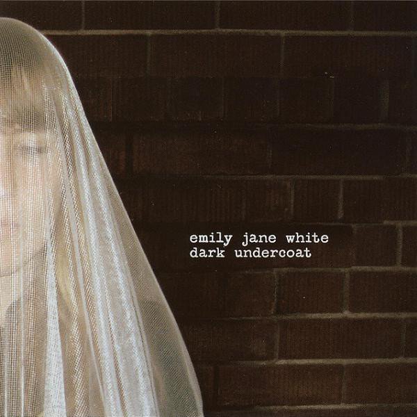 EMILY JANE WHITE - DARK UNDERCOAT (2009) - CD FOLK ROCK 2.EL