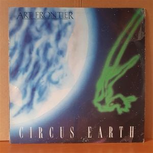 ART FRONTIER - CIRCUS EARTH (1987) - LP 2.EL PLAK