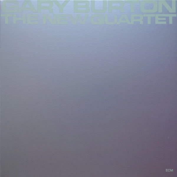 GARY BURTON QUARTET - THE NEW QUARTET (1973) - LP 2023 AUDIOPHILE EDITION ECM RECORDS LUMINESSENCE SERIES SIFIR PLAK