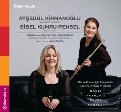 AYŞEGÜL KİRMANOĞLU & SİBEL KUMRU-PENSEL - FLÜT VE KLARNET İÇİN KONÇERTOLAR, KODALLI, SEVER, DANZI (2013) - CD SIFIR